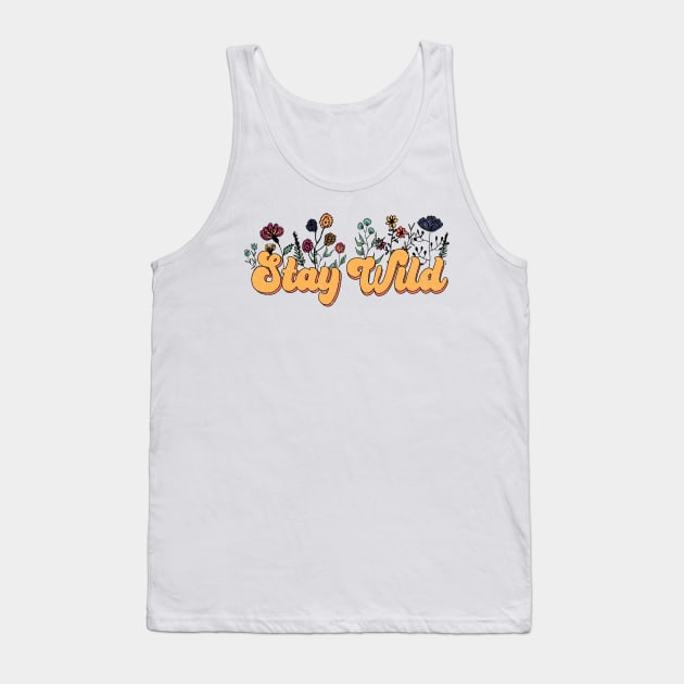 Stay Wild Retro Hippie 80s Design Tank Top by Dojaja